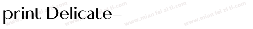 print Delicate字体转换